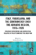 Cover-Bild zum Titel 'Italy, Yugoslavia, and the Controversy over the Adriatic Region, 1915-1920' von ''