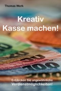 Cover-Bild zum Titel 'Kreativ Kasse machen' von 'Thomas Werk'
