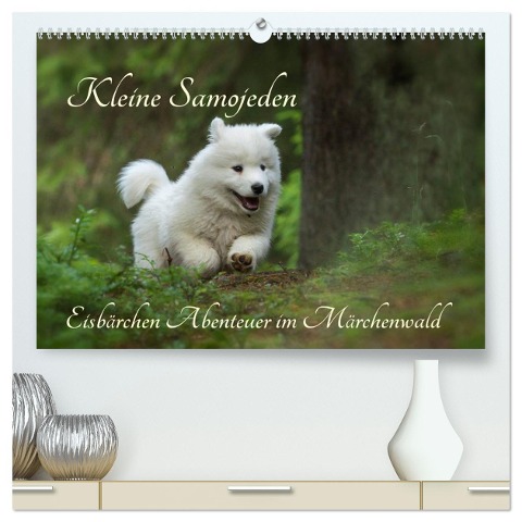 Kleine Samojeden - Eisbärchen Abenteuer im Märchenwald (hochwertiger Premium Wandkalender 2024 DIN A2 quer), Kunstdruck in Hochglanz - Claudia Pelzer www. Pelzer-Photography. com