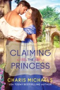 Cover-Bild zum Titel 'Claiming the Princess' von 'Charis Michaels'