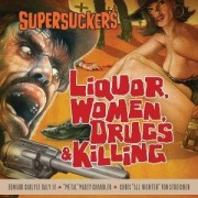 Cover-Bild zum Titel 'Liquor,Women,Drugs & Killing' von 'Supersuckers'