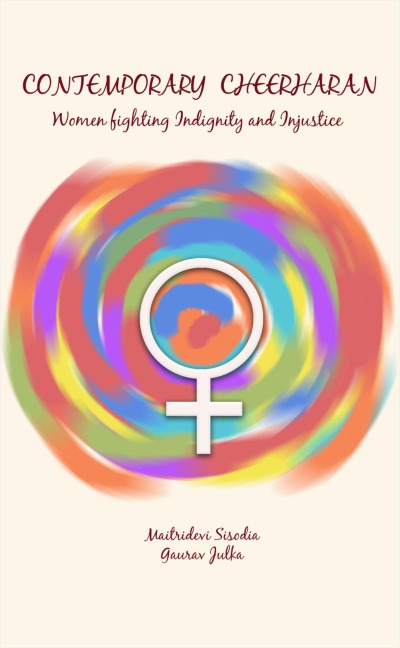 Contemporary Cheerharan -Women Fighting Indignity and Injustice - Maitridevi Sisodia, Gaurav Julka
