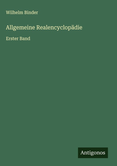 Allgemeine Realencyclopädie - Wilhelm Binder