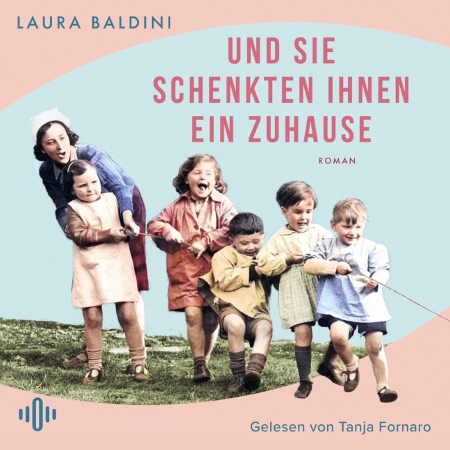 Und sie schenkten ihnen ein Zuhause - Laura Baldini