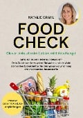 Food Check - Clever einkaufen im Lebensmitteldschungel - Natalie Grahl