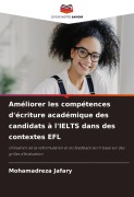 Cover-Bild zum Titel 'Améliorer les compétences d'écriture académique des candidats à l'IELTS dans des contextes EFL' von 'Mohamadreza Jafary'