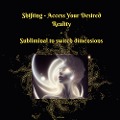 Shifting - Access Your Desired Reality - Subliminal to Switch Dimensions - Miss Smilla, Holly von Bonin