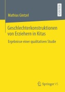 Cover-Bild zum Titel 'Geschlechterkonstruktionen von Erziehern in Kitas' von 'Mathias Gintzel'