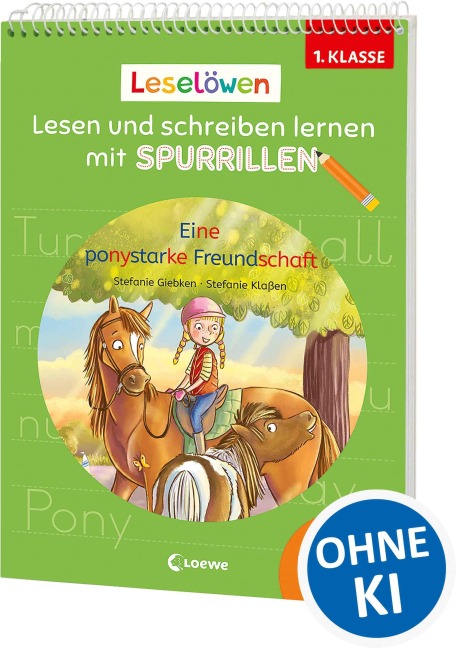 Leselöwen - Lesen und schreiben lernen mit Spurrillen - Eine ponystarke Freundschaft - Sabine Giebken