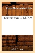 Cover-Bild zum Titel 'Derniers Poèmes (Éd.1899)' von 'Charles-Marie LeConte de Lisle'