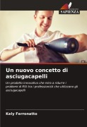 Cover-Bild zum Titel 'Un nuovo concetto di asciugacapelli' von 'Kely Ferronatto'