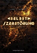 Cover-Bild zum Titel 'Selbstzerstörung' von 'Ume S. Winter'