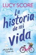 Cover-Bild zum Titel 'La Historia de Mi Vida / Story of My Life' von 'Lucy Score'
