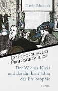 Die Ermordung des Professor Schlick - David Edmonds