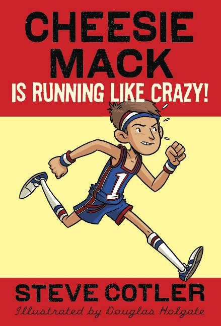 Cheesie Mack Is Running Like Crazy! - Steve Cotler