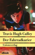 Cover-Bild zum Titel 'Der Fahrradkurier' von 'Travis Hugh Culley'