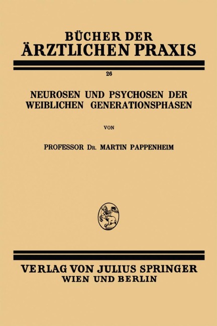 Neurosen und Psychosen der Weiblichen Generationsphasen - Martin Pappenheim