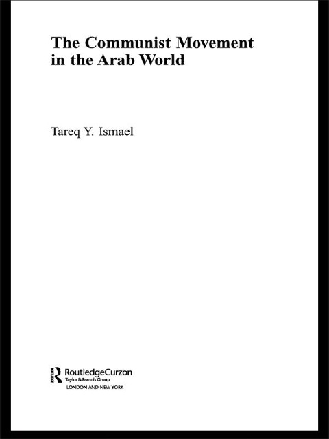 The Communist Movement in the Arab World - Tareq Y. Ismael