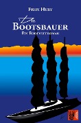 Die Bootsbauer - Ein Bodenseeroman - Felix Huby