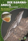 Cover-Bild zum Titel 'Der Bahama-Anolis' von 'Iris Zeilfelder, Uwe Bartelt'