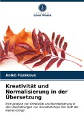 Cover-Bild zum Titel 'Kreativität und Normalisierung in der Übersetzung' von 'Anikó Füzéková'