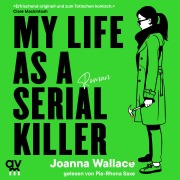 Cover-Bild zum Titel 'My Life as a Serial Killer' von 'Joanna Wallace'