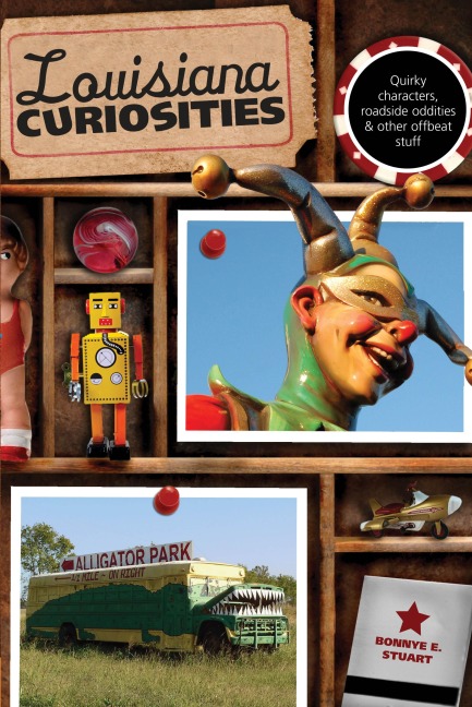 Louisiana Curiosities - Bonnye Stuart