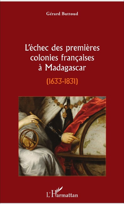 L'échec des premières colonies françaises à Madagascar - Buttoud
