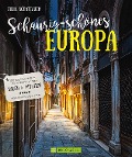 Schaurig-schönes Europa - Julia Schattauer