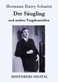 Cover-Bild zum Titel 'Der Säugling' von 'Hermann Harry Schmitz'