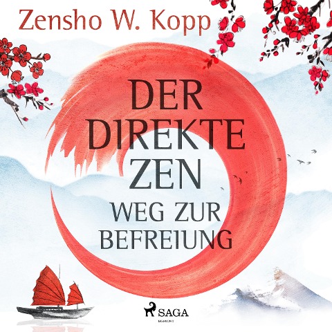 Der direkte ZEN-Weg zur Befreiung - Zensho W. Kopp