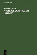 Cover-Bild zum Titel '"Wie geschrieben steht"' von 'Reinhold Liebers'