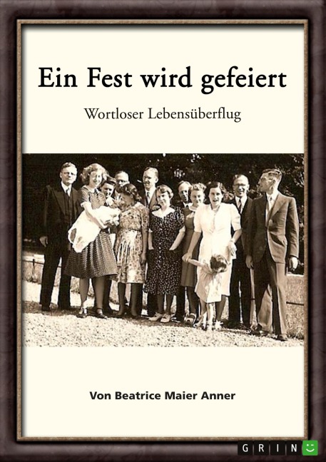 Ein Fest wird gefeiert - Beatrice Maier Anner