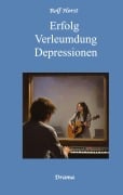 Cover-Bild zum Titel 'Erfolg - Verleumdung - Depressionen: Erste Liebe, Schülerband, Schallplatten, Feten, erstes Auto, Freundschaft, Erfolg, Auftritte, Verrat, Tonstudio, Plattenfirma, Tantiemen, Fans, Jugendzeitschrift' von 'Rolf Horst'