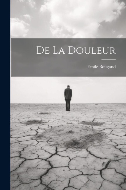 De La Douleur - Emile Bougaud