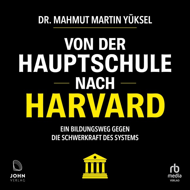 Von der Hauptschule nach Harvard - Mahmut Martin Yüksel
