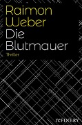 Cover-Bild zum Titel 'Die Blutmauer' von 'Raimon Weber'