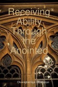 Cover-Bild zum Titel 'Receiving Ability Through the Anointed' von 'Oluwagbemiga Olowosoyo'