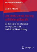 Lese-Rechtschreib-Störung und Bildungsbiografie - Susanne Wilckens