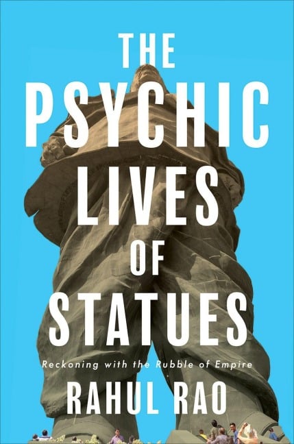 The Psychic Lives of Statues - Rahul Rao