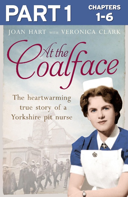 At the Coalface: Part 1 of 3 - Joan Hart