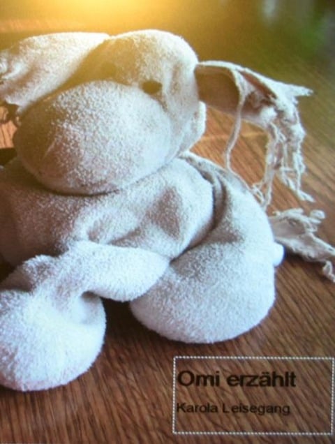 Omi erzählt - Karola Leisegang