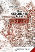Cover-Bild zum Titel 'Kleine Geschichte der Stadt Erfurt' von 'Steffen Raßloff'