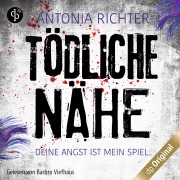 Cover-Bild zum Titel 'Tödliche Nähe - Deine Angst ist mein Spiel, Band' von 'Antonia Richter'