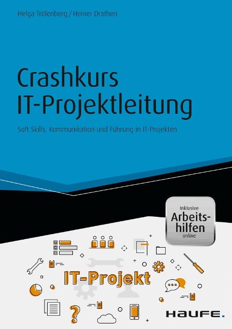 Crashkurs IT-Projektleitung - inkl. Arbeitshilfen online - Helga Trölenberg, Heiner Drathen