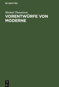 Cover-Bild zum Titel 'Vorentwürfe von Moderne' von 'Michael Theunissen'