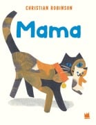Cover-Bild zum Titel 'MAMA' von 'Christian Robinson'