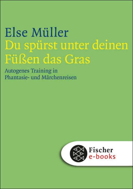 Du spürst unter deinen Füßen das Gras - Else Müller