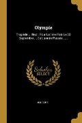 Cover-Bild zum Titel 'Olympie: Tragédie ... Repr. Pour La 1ère Fois Le 30 Septembre ... De L'année Passée ......' von ''