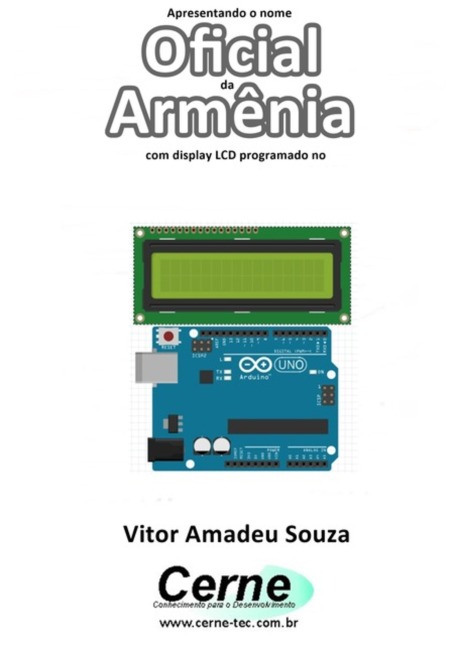 Apresentando O Nome Oficial Da Armênia Com Display Lcd Programado No Arduino - Vitor Amadeu Souza